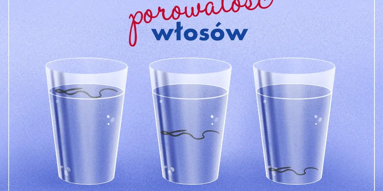 Test na porowatość włosów: włosy niskoporowate toną powoli, średnioporowate opadają, a wysokoporowate szybko.
